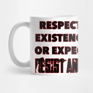 Respect Existence or Expect Resistance - Animal Rights Mug